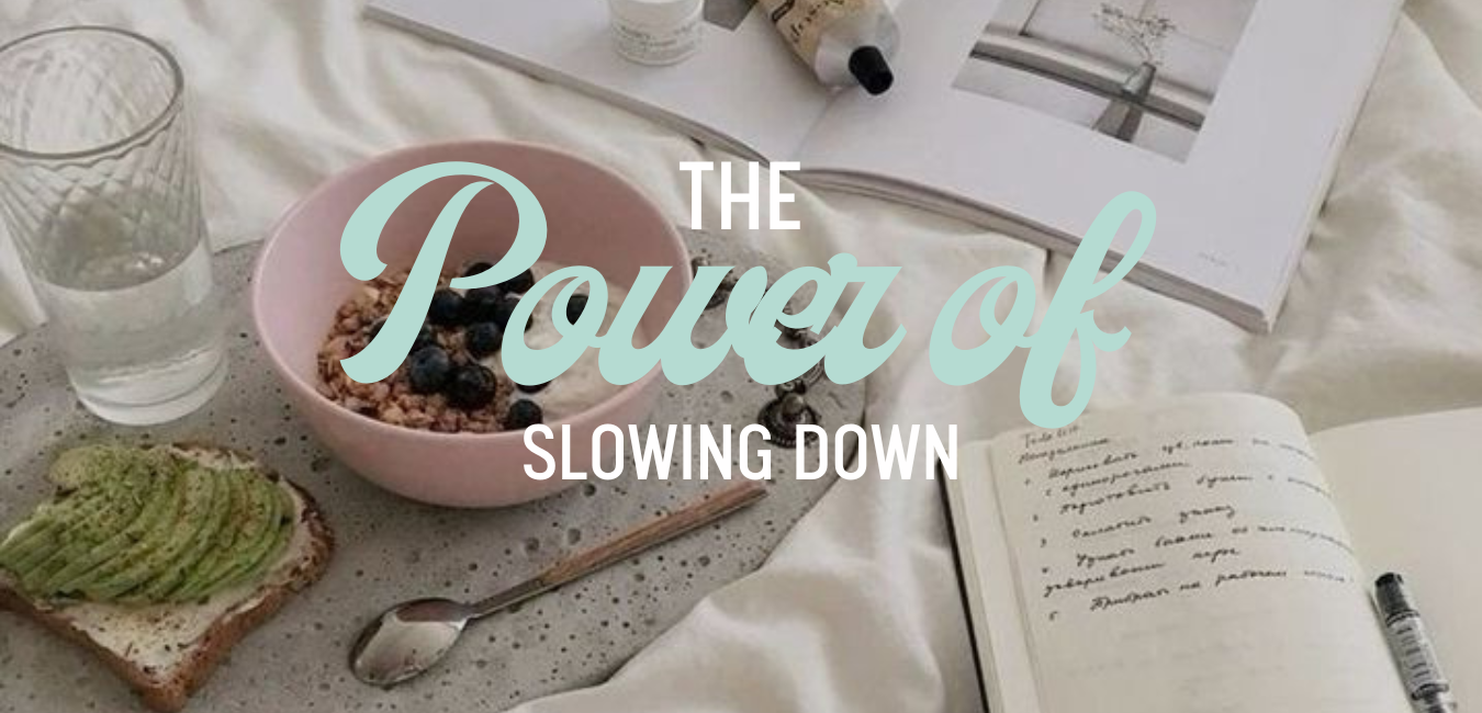 The Power of Slowing Down (Even for a Few Minutes)